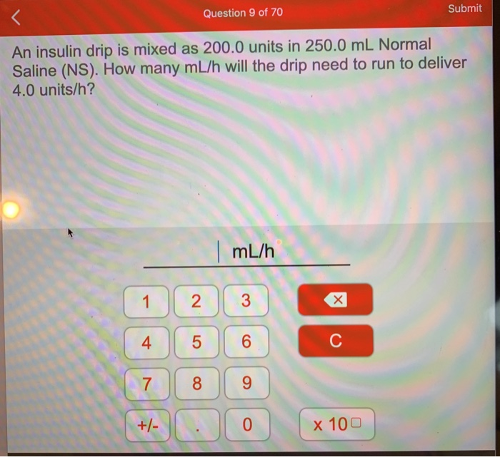 Solved Question 9 Of 70 Submit An Insulin Drip Is Mixed A...