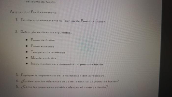 1. Estudie cuidadosomente ta Tecriea de Punto de Fusion. 2. Definie ylo explicer los siguientes: - Punto de fusión - Punto eu