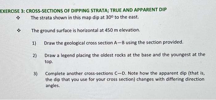 EXERCISE 3: CROSS-SECTIONS OF DIPPING STRATA; TRUE AND APPARENT DIP
The strata shown in this map dip at 30° to the east.
The 