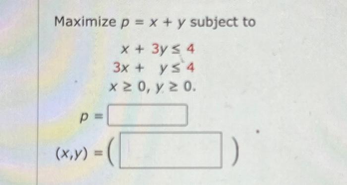 \( \begin{array}{l}\text { ze } p=x+y \text { si } \\ x+3 y \leq 4 \\ 3 x+y \leq 4 \\ x \geq 0, y \geq 0\end{array} \)