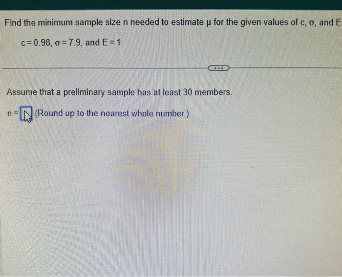 Solved Find the minimum sample size n needed to estimate μ | Chegg.com