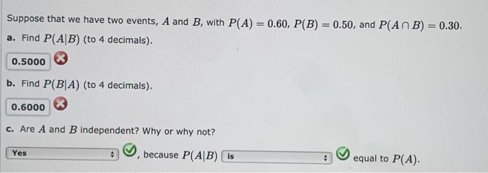 Solved Suppose that we have two events, A and B, with | Chegg.com