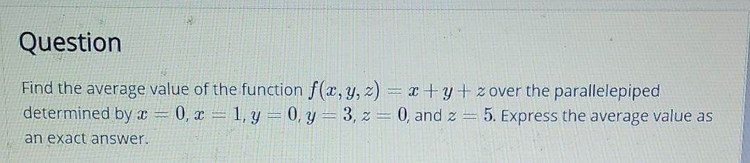 Solved Question Find The Average Value Of The Function F(x, | Chegg.com