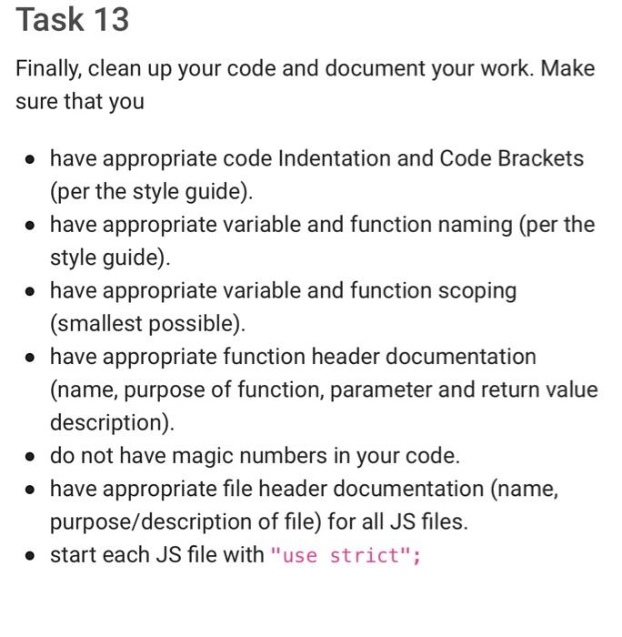 Task 13 Finally, clean up your code and document your | Chegg.com