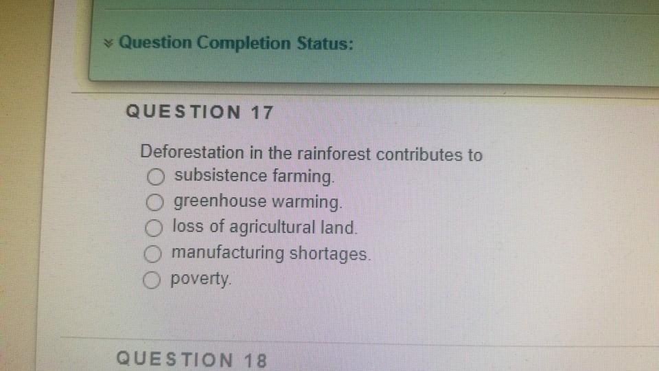 Solved Question Completion Status: QUESTION 17 Deforestation | Chegg.com