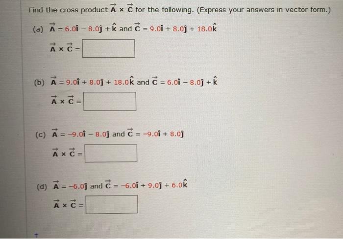Solved Find The Cross Product A X C For The Following E Chegg Com