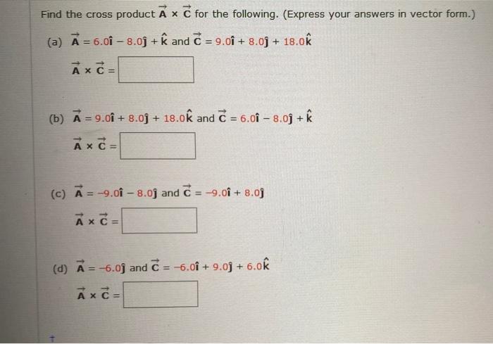 Solved Find The Cross Product A X C For The Following E Chegg Com