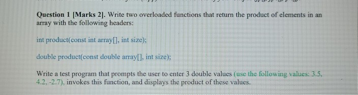 Solved Question 1 (Marks 2). Write Two Overloaded Functions | Chegg.com