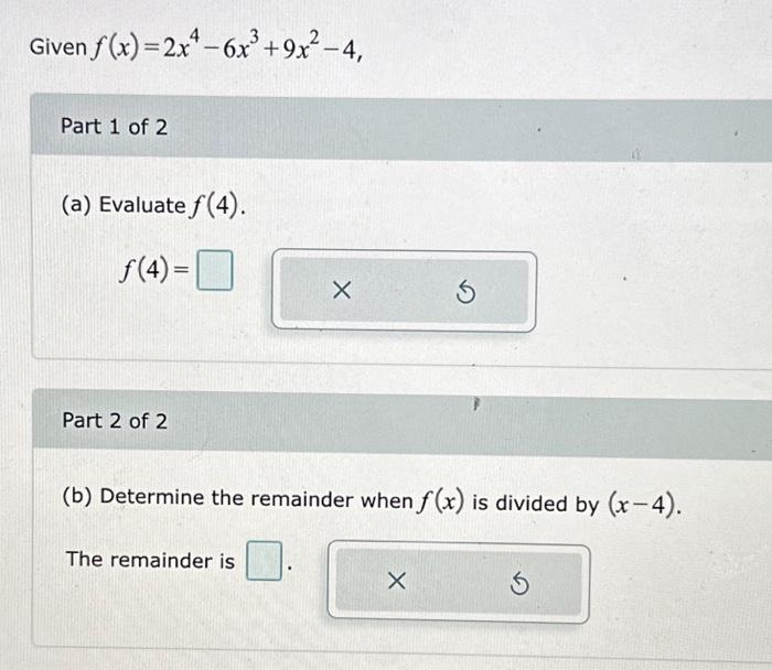 Solved Iven F X 2x4−6x3 9x2−4 Part 1 Of 2 A Evaluate F 4