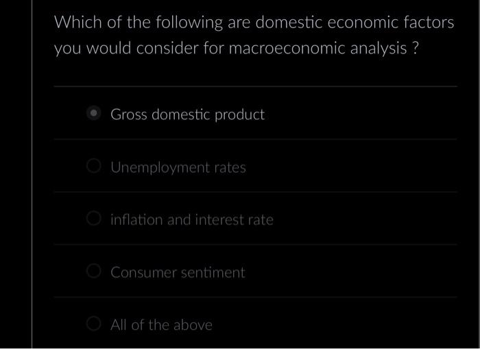 Solved Which of the following are domestic economic factors | Chegg.com