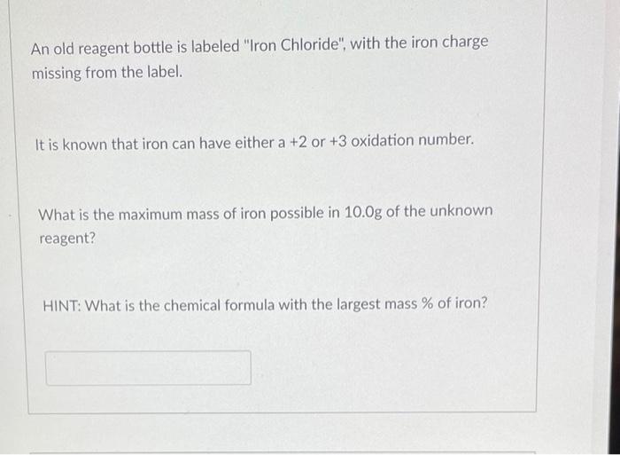 Solved An old reagent bottle is labeled "Iron Chloride",