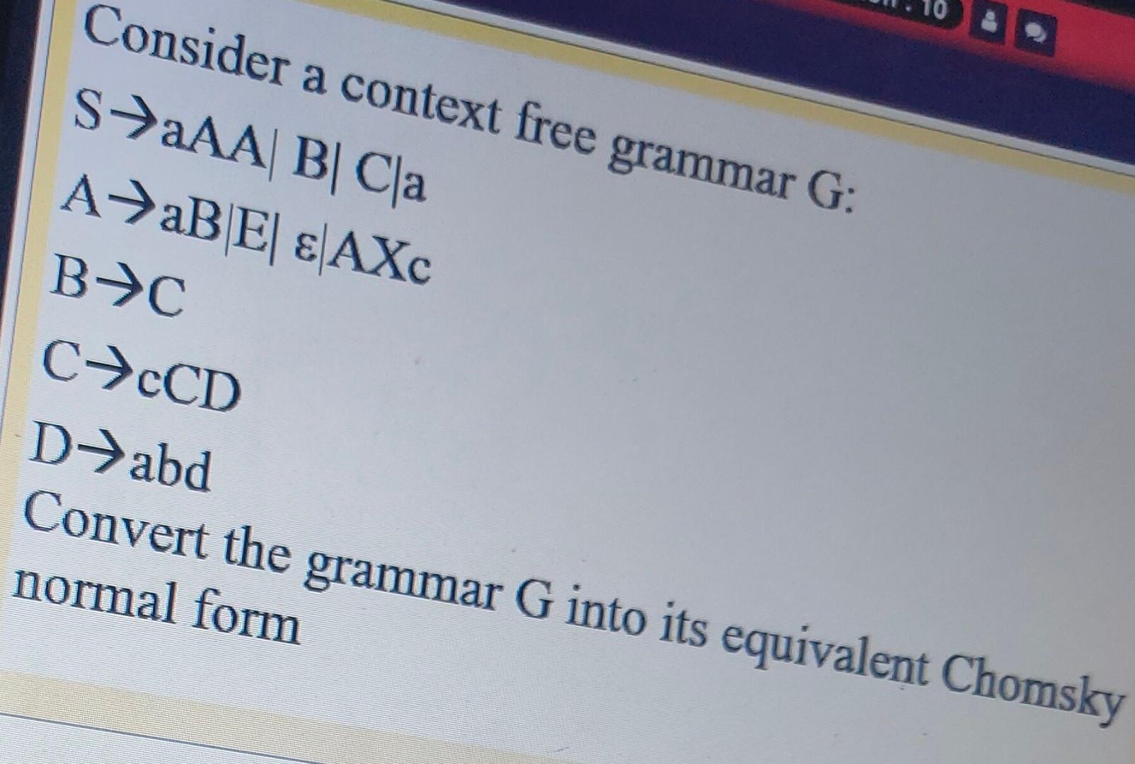 Solved Consider A Context Free Grammar G: SAA B| Cla AaBE | Chegg.com