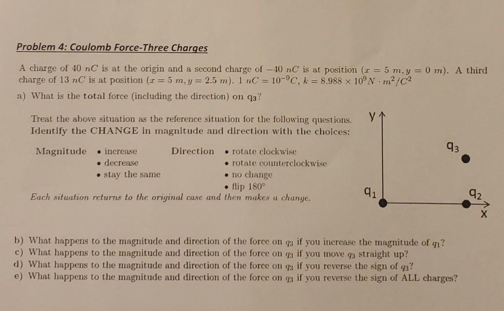 Solved Problem 4: Coulomb Force-Three Charges A charge of 40 | Chegg.com