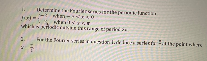 Solved 1. Determine the Fourier series for the periodic | Chegg.com