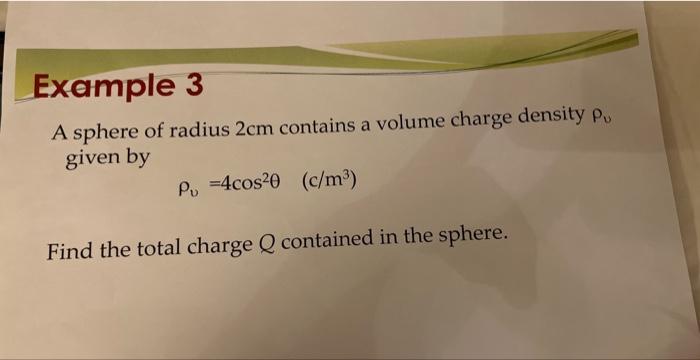 Solved A sphere of radius 2 cm contains a volume charge | Chegg.com
