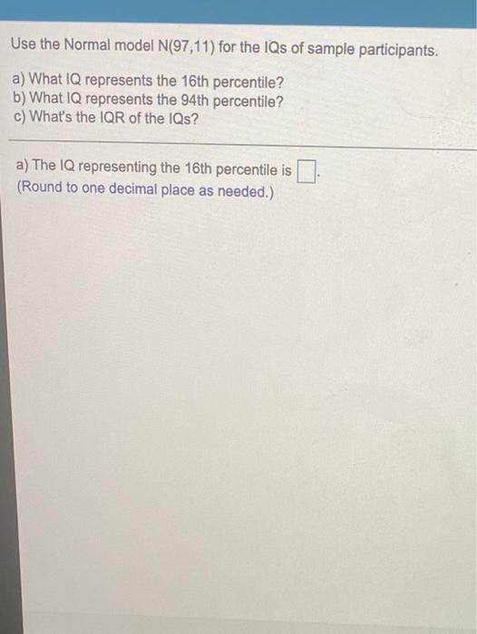 Solved Use The Normal Model N(97,11) For The IQs Of Sample | Chegg.com