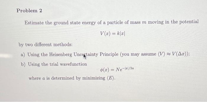 Solved Estimate the ground state energy of a particle of | Chegg.com