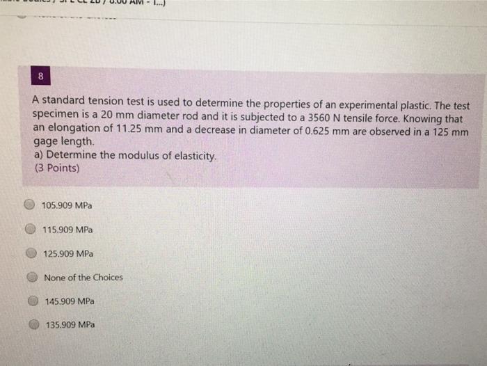 Solved 8 A Standard Tension Test Is Used To Determine The | Chegg.com