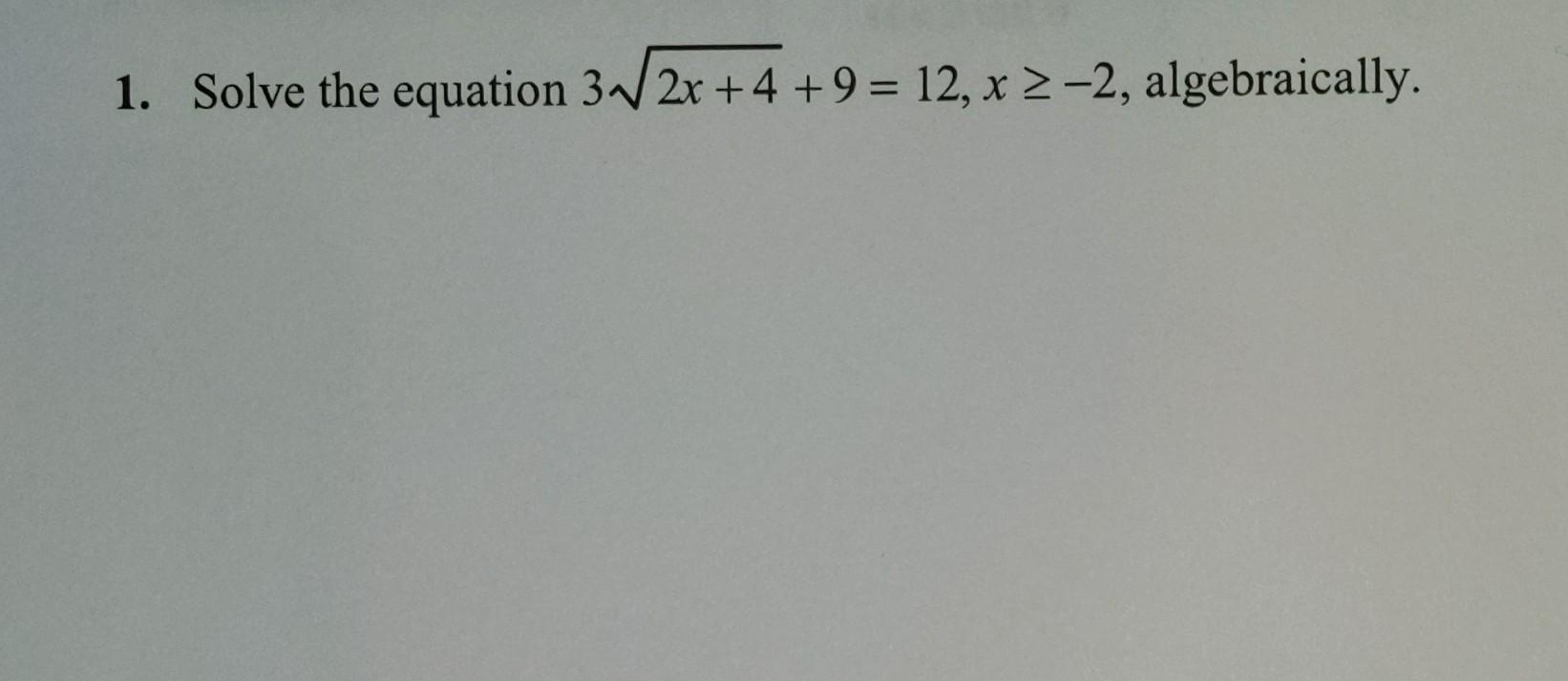 Solved 1. Solve the equation 32 2x+4 +9 = 12, x 2-2, | Chegg.com