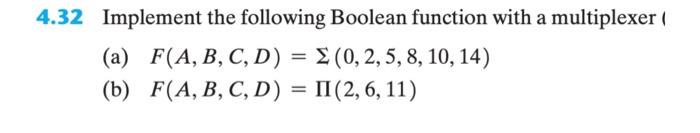 Solved 4.32 Implement the following Boolean function with a | Chegg.com