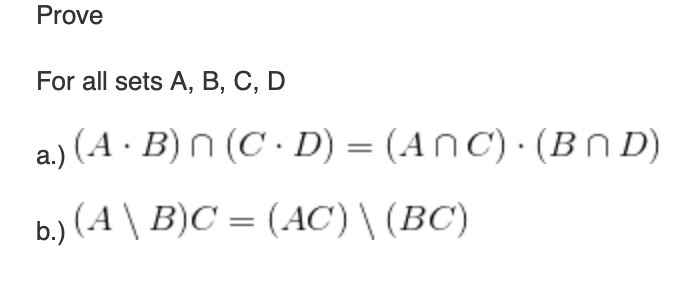 Solved Prove For All Sets A, B, C, D A.) (A · B) N(CD) = | Chegg.com