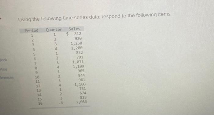 Solved Using the following time series data, respond to the | Chegg.com