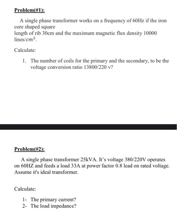 Solved Problem ( # 1 ) :A single phase transformer works on | Chegg.com