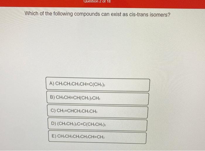 Solved Question 2 of 18 Which of the following compounds can | Chegg.com