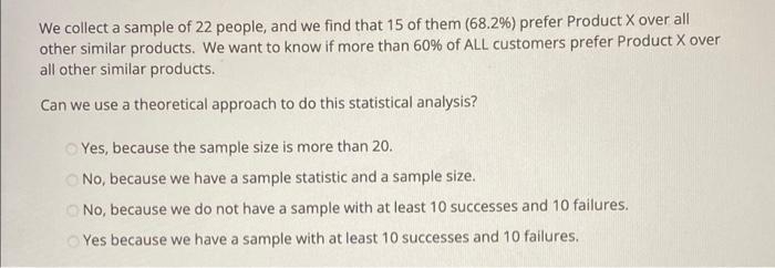 Solved We collect a sample of 22 people, and we find that 15 | Chegg.com