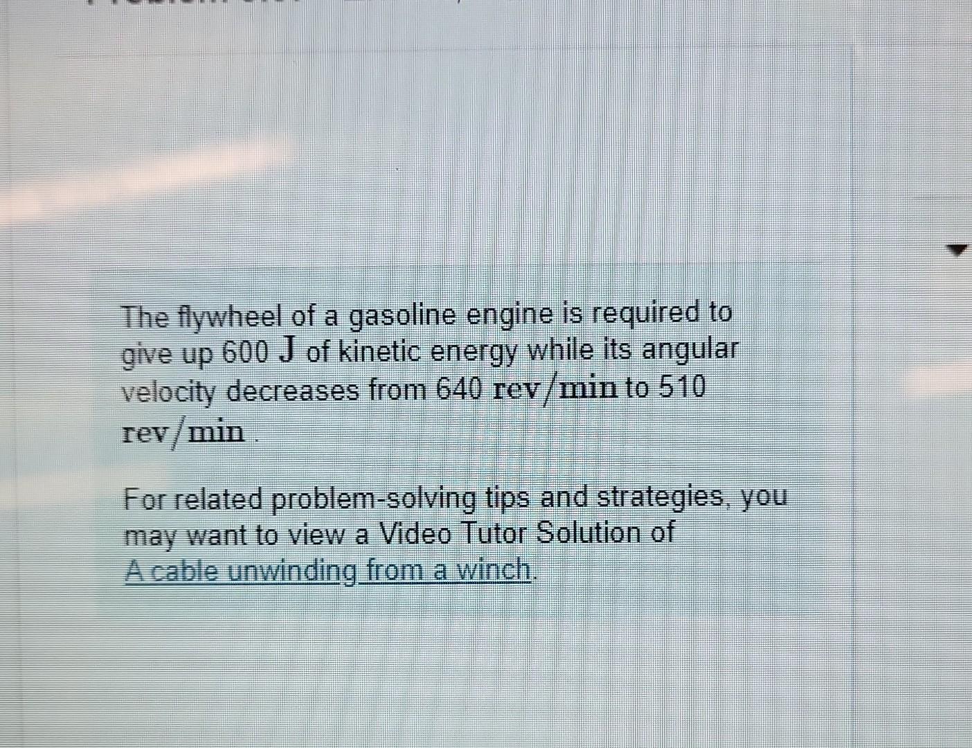 Solved The flywheel of a gasoline engine is required to give