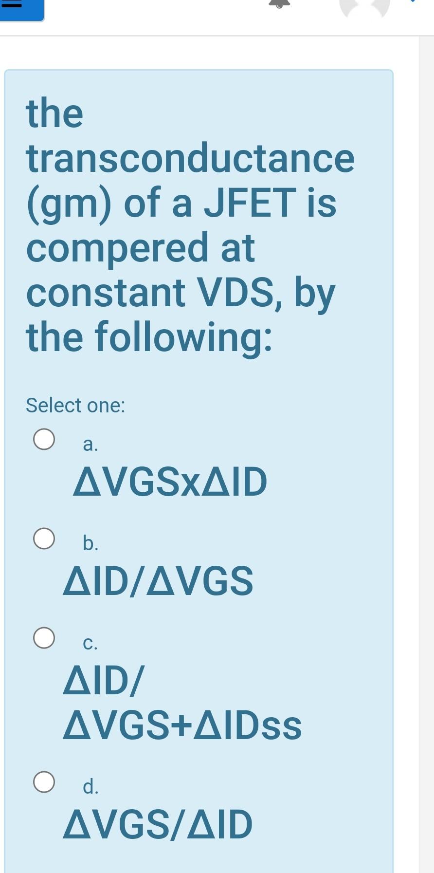 Solved the transconductance (gm) of a JFET is compered at
