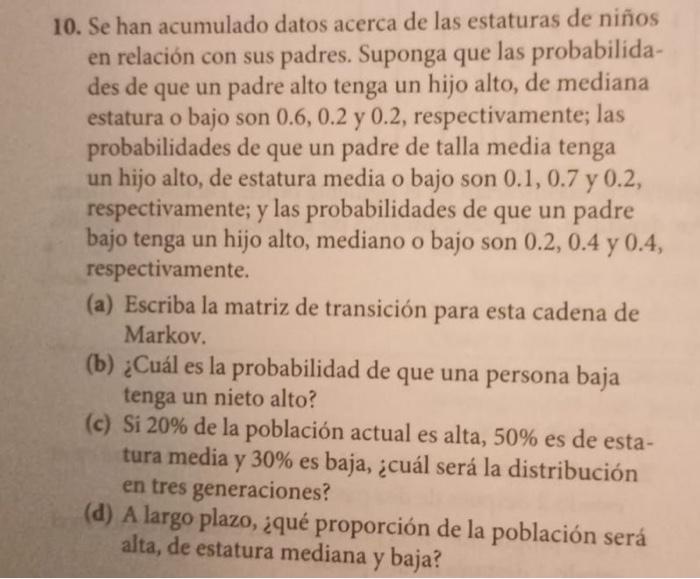 10. Se han acumulado datos acerca de las estaturas de niños en relación con sus padres. Suponga que las probabilidades de que