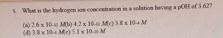 Solved 5. What Is The Hydrogen Ion Concentration In A | Chegg.com