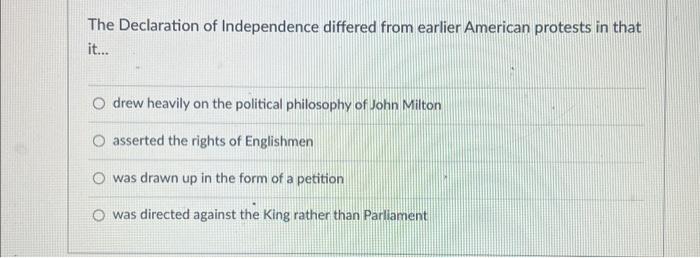 The Declaration of Independence differed from earlier | Chegg.com