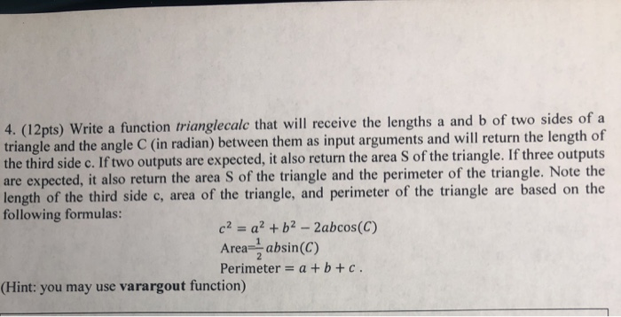 Solved 4. (12pts) Write a function trianglecalc that will | Chegg.com