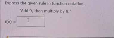 Solved Express the given rule in function notation.