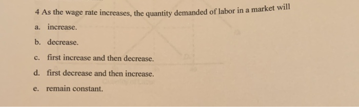 solved a decrease in the wage rate causes a. a... Solved 3 As the wage rate increases, the quantity supplied | Chegg.com