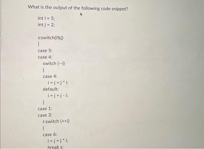 Solved What is the output of the following code snippet? /Q | Chegg.com