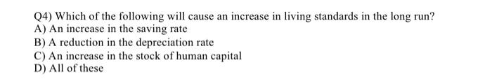 Solved Q4) Which of the following will cause an increase in | Chegg.com