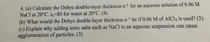 Solved 4. (a) Calculate the Debye double-layer thickness κ−1 | Chegg.com