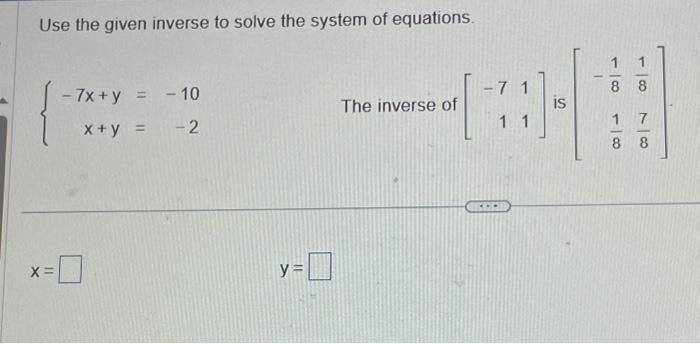 Solved Use The Given Inverse To Solve The System Of | Chegg.com