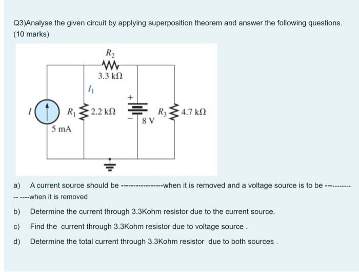 Solved Q3)Analyse the given circuit by applying | Chegg.com
