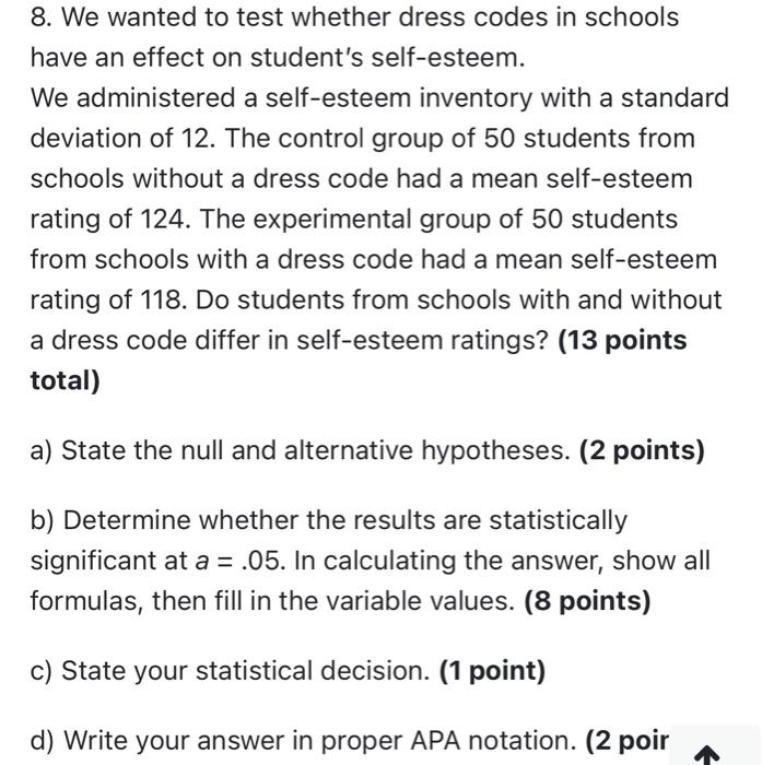 Solved 8. We wanted to test whether dress codes in schools | Chegg.com