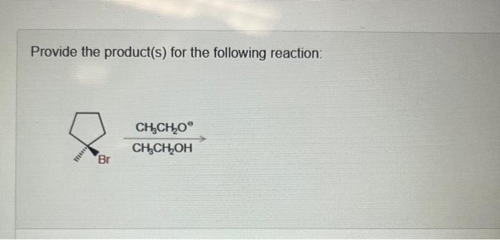 Solved Provide The Product(s) For The Following Reaction: | Chegg.com