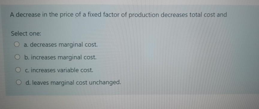 Solved A decrease in the price of a fixed factor of | Chegg.com