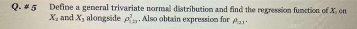 Solved Q. #5 Define a general trivariate normal distribution | Chegg.com