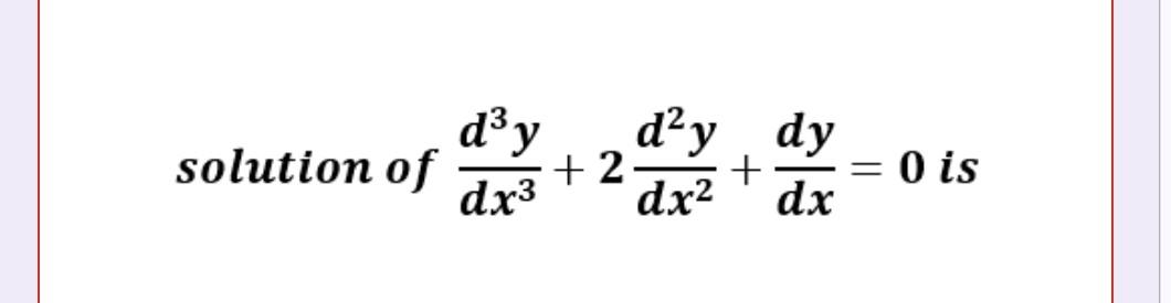 Solved Solution Of D³ Y Dx³ D²y Dy +2. + = 0 Is Dx² Dx 