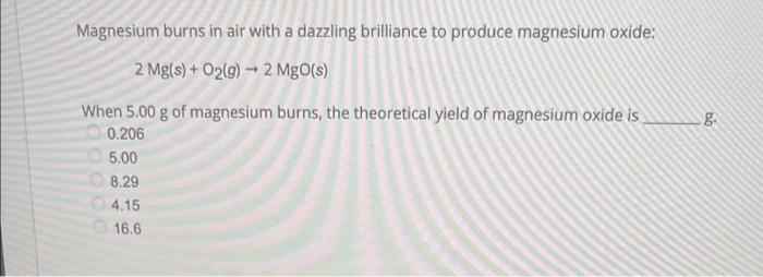 Solved Magnesium Burns In Air With A Dazzling Brilliance To 2866