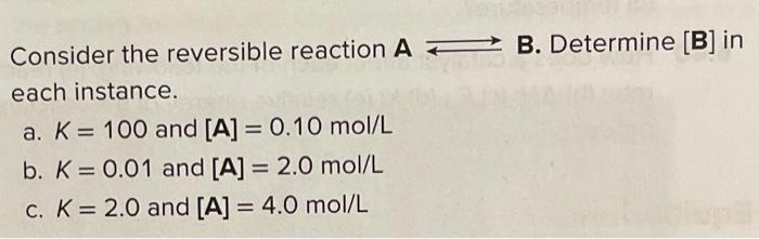 Solved Consider The Reversible Reaction A B. Determine [B] | Chegg.com