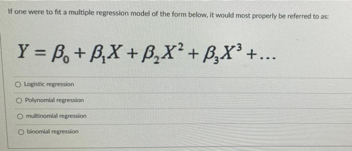 Solved If One Were To Fit A Multiple Regression Model Of The | Chegg.com